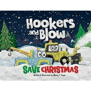 Hookers & Blow Save Christmas, Paperback - Munty C. Pepin imagine