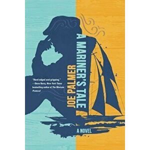 A Mariner's Tale, Paperback - Joe Palmer imagine