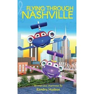 Flying Through Nashville, Hardcover - Kendra Hudson imagine