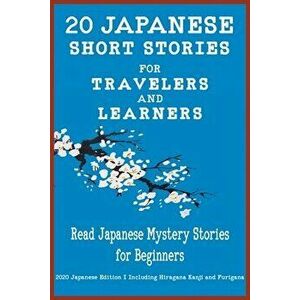 20 Japanese Short Stories for Travelers and Learners Read Japanese Mystery Stories for Beginners, Paperback - Yokahama Language &. Teachers Club imagine