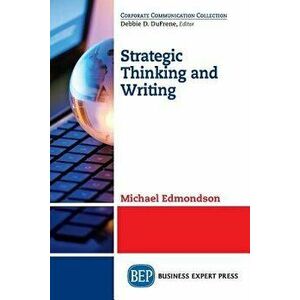 Strategic Thinking and Writing, Paperback - Michael Edmondson imagine