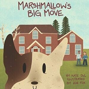 Marshmallow's Big Move, Paperback - Kate del imagine