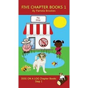 Five Chapter Books 1: (Step 1) Sound Out Books (systematic decodable) Help Developing Readers, Including Those with Dyslexia, Learn to Read - Pamela B imagine