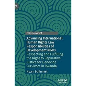 Advancing International Human Rights Law Responsibilities of Development Ngos: Respecting and Fulfilling the Right to Reparative Justice for Genocide imagine