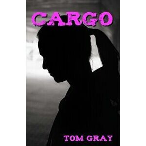 Cargo, Paperback - Tom Gray imagine