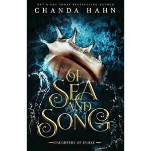 Of Sea and Song, Paperback - Chanda Hahn imagine