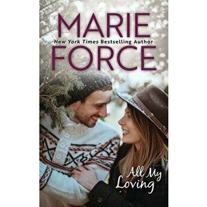 All My Loving, Butler, Vermont Series, Book 5, Paperback - Marie Force imagine