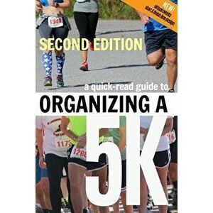 A Quick-Read Guide to Organizing a 5K SECOND EDITION, Paperback - Crystal Waters McCullough imagine