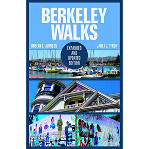 Berkeley Walks: Expanded and Updated Edition, Paperback - Robert E. Johnson imagine
