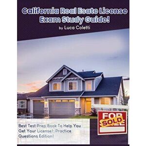 California Real Estate License Exam Study Guide, Paperback - Luca Coletti imagine