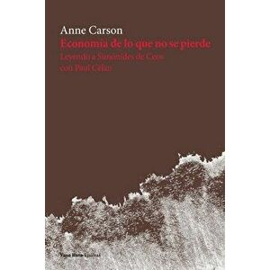 Economía de lo que no se pierde, Paperback - Anne Carson imagine