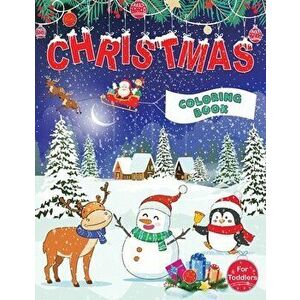 Christmas Coloring Book for Toddlers: Fun Children's Christmas Gift for Toddlers & Kids - 50 Pages to Color with Santa Claus, Reindeer, Snowmen & More imagine