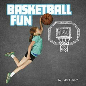 Basketball Fun, Hardcover - Tyler Omoth imagine