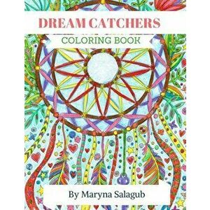 Dream Catcher coloring book for adults and kids, Paperback - Maryna Salagub imagine