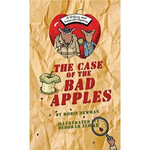 The Case of the Bad Apples, Hardcover - Robin Newman imagine