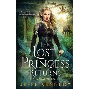 The Lost Princess Returns: The Uncharted Realms 5.5, Paperback - Jeffe Kennedy imagine