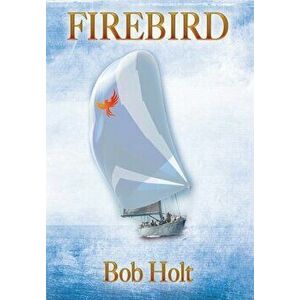 Firebird, Hardcover - Bob Holt imagine