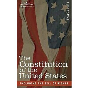 The Constitution of the United States: including the Bill of Rights, Paperback - *** imagine