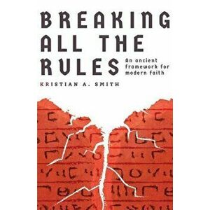 Breaking all the Rules, Paperback - Kristian A. Smith imagine