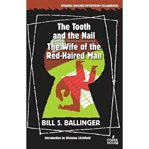 The Tooth and the Nail / The Wife of the Red-Haired Man, Paperback - Bill S. Ballinger imagine