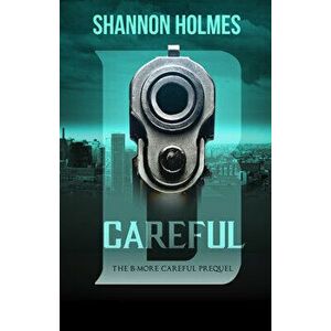 B-Careful, Paperback - Shannon Holmes imagine