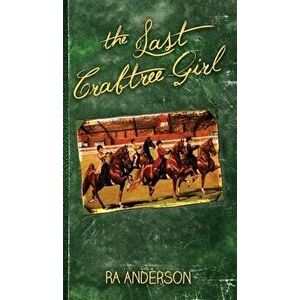 The Last Crabtree Girl, Hardcover - Ra Anderson imagine