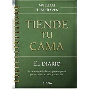 Diario. Tiende Tu Cama, Paperback - William H. McRaven imagine
