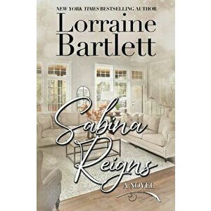 Sabina Reigns, Paperback - Lorraine Bartlett imagine