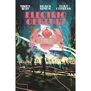 Electric Century, Paperback - Mikey Way imagine