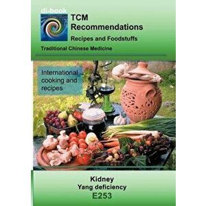 TCM - Kidney - Yang deficiency: E253 TCM - Kidney - Yang deficiency, Paperback - Josef Miligui imagine