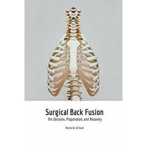Surgical Back Fusion, Paperback - Martha Gilliland imagine