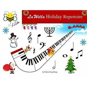 LaWilla Holiday Repertoire, Paperback - Felicia Feng Zhang imagine