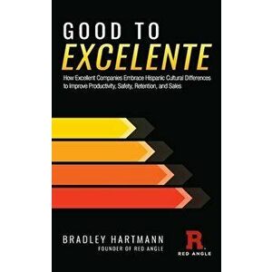 Good to Excelente, Paperback - Bradley Hartmann imagine