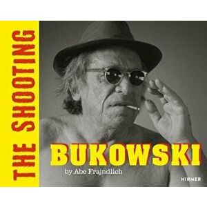 Bukowski: The Shooting, Hardcover - Abe Frajndlich imagine