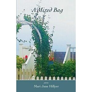 A Mixed Bag: The Stuff of Life, Paperback - Mari Jane Hillyer imagine