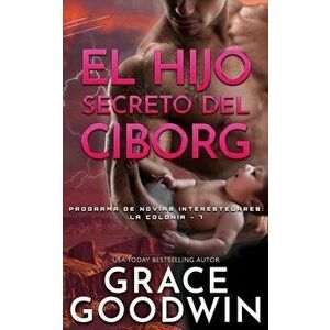 El Hijo Secreto del Ciborg, Paperback - Grace Goodwin imagine