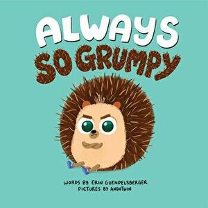 Always So Grumpy, Hardcover - Erin Guendelsberger imagine