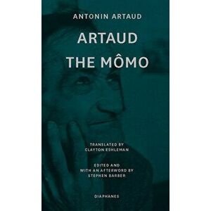 Artaud the Mômo, Paperback - Antonin Artaud imagine