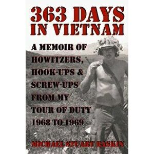 363 Days in Vietnam: A Memoir of Howitzers, Hook-Ups & Screw-Ups from My Tour of Duty 1968 to 1969, Paperback - Michael Stuart Baskin imagine