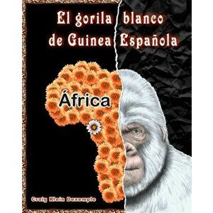 El gorila blanco de Guinea Española, Paperback - Craig Klein Dexemple imagine