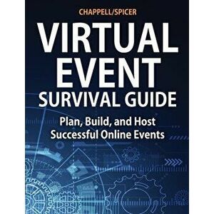 Virtual Event Survival Guide: Plan, Build, and Host Successful Online Events, Paperback - Laura Chappell imagine