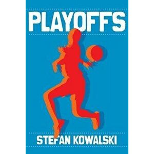 Playoffs, Paperback - Stefan Kowalski imagine
