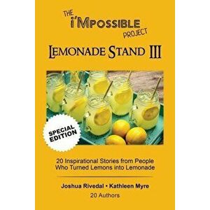 The i'Mpossible Project-Lemonade Stand: Volume III, Paperback - Joshua Rivedal imagine