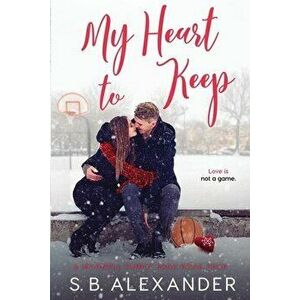 My Heart to Keep, Paperback - S. B. Alexander imagine