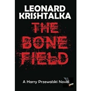 The Bone Field, Hardcover - Leonard Krishtalka imagine