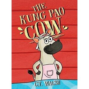 Kung Pao Cow, Hardcover - C. T. Walsh imagine