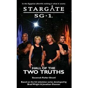 STARGATE SG-1 Hall of the Two Truths, Paperback - Susannah Parker Sinard imagine