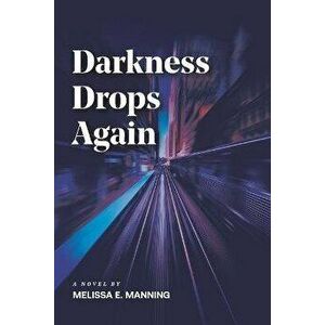 Darkness Drops Again, Paperback - Melissa E. Manning imagine