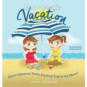 Mac & Madi's Vacation: About Identical Twins Exciting Trip to the Shore!, Hardcover - Linda Herron imagine
