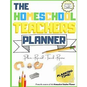The Homeschool Teacher's Planner: The Ultimate Homeschool Planner to Organize Your Lessons and Record, Track and Review Your Child's Homeschooling Pro imagine